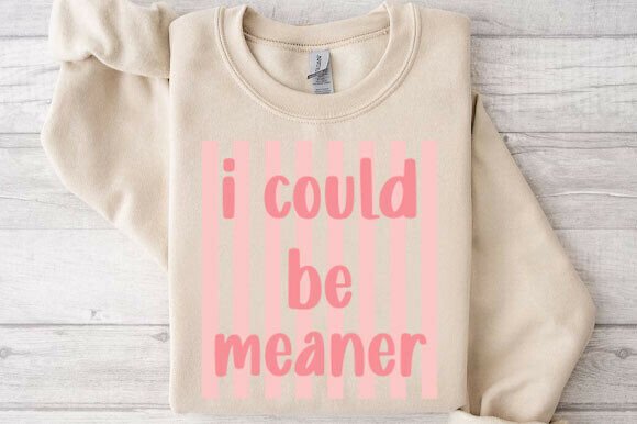 Distressed I Could Be Meaner Svg: A Designer Review