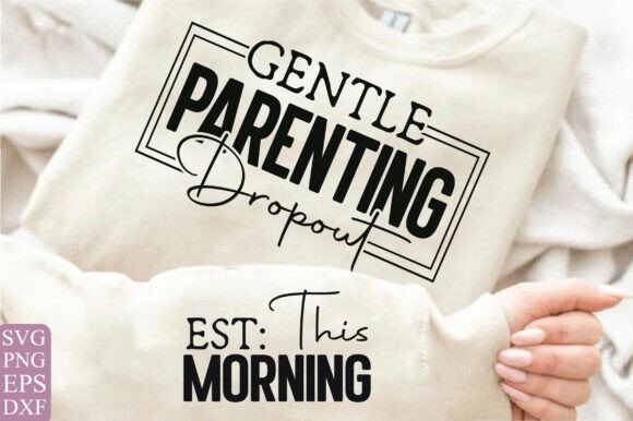 Gentle Parenting Dropout SVG, Funny Mom Review