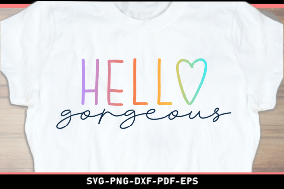 Hello Gorgeous SVG Shirt Design Review