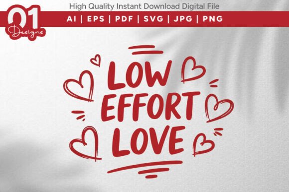 Low Effort Love Funny Valentine SVG Review