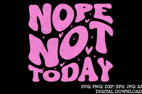 Nope Not Today SVG Funny Sarcastic Retro Review