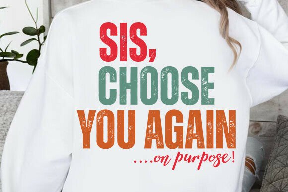 Sis Choose You Again SVG: A Designer's Embroidery Review