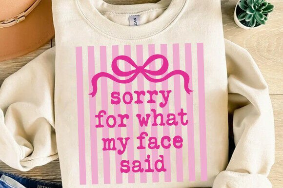 Sorry for What My Face Said SVG, Funny Review