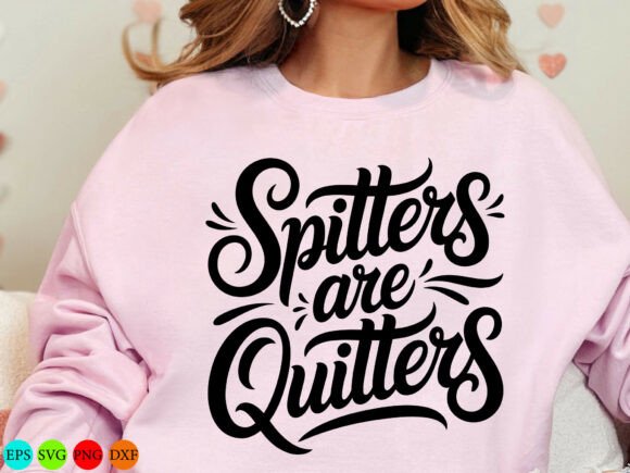 Spitters Are Quitters SVG: A Designer's Review